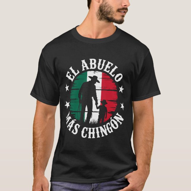 El Abuelo Mas Chingon Best Grandpa Mexican Flagga T Shirt (Framsida)