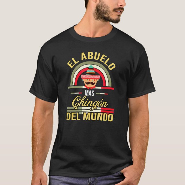 El Abuelo Mas Chingon Mexican Grandad Tata Mexican T Shirt (Framsida)