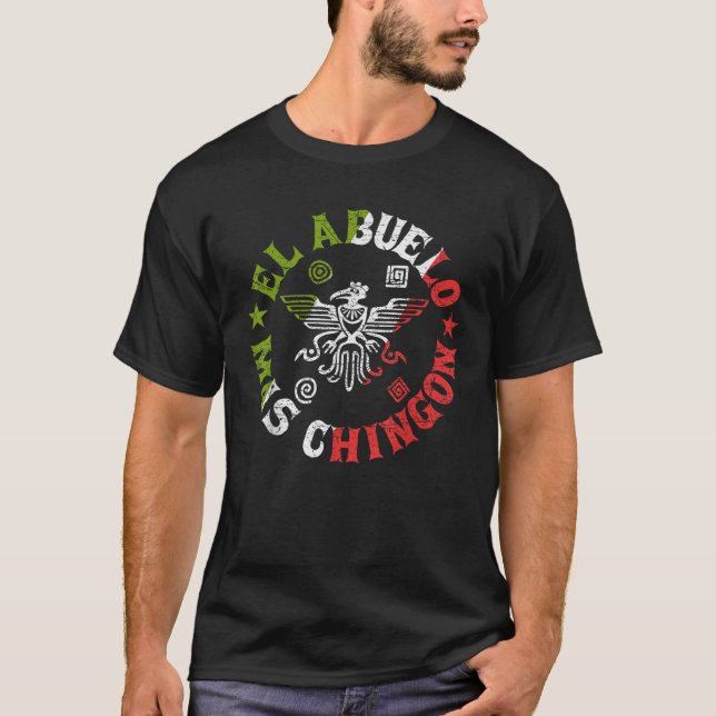 El Abuelo Mas Chingon Mexican Grandpa Cinco De May T Shirt (Framsida)