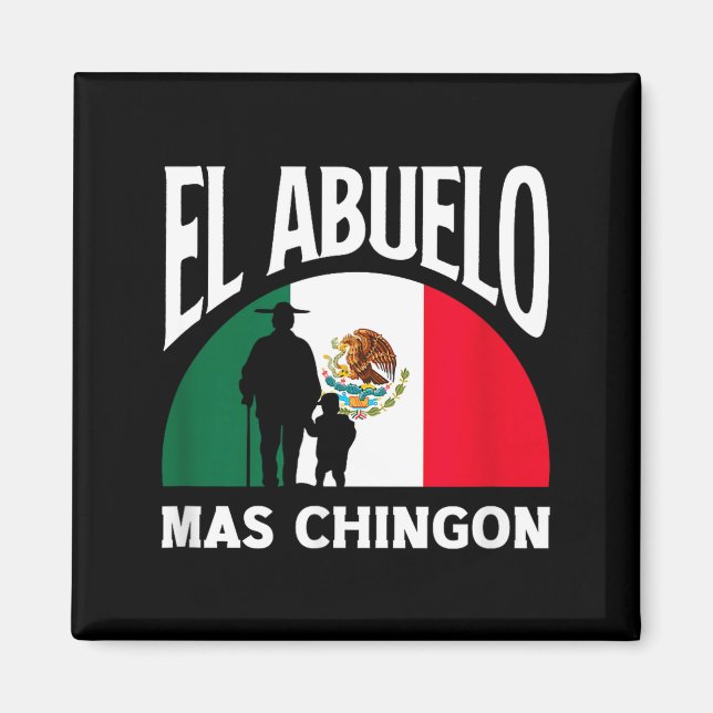 El abuelo mas chingon rolig mexikansk farfar El ab Magnet (Framsidan)