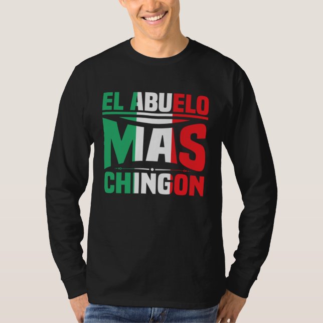 El Abuelo Mas Chingon Spanish Fathers Day Dia Del  T Shirt (Framsida)