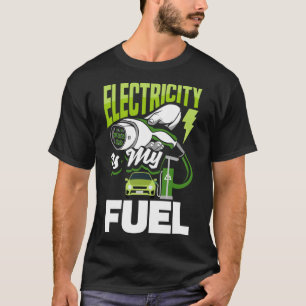 El är mitt bränslebatteri Electric Fordon EV T Shirt