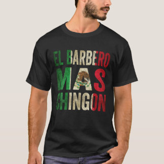 El Barbero Mas Chingon Mexican Barber Cinco De May T Shirt