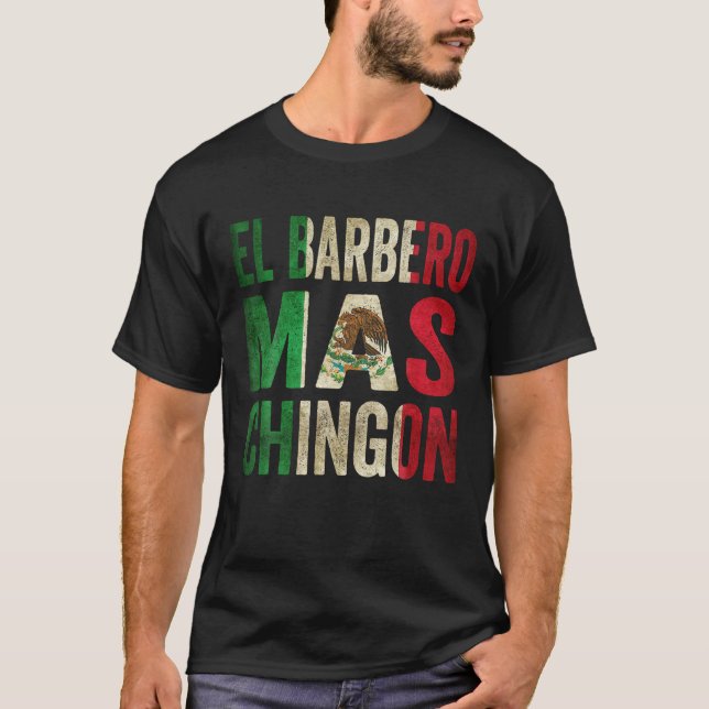 El Barbero Mas Chingon Mexican Barber Cinco De May T Shirt (Framsida)