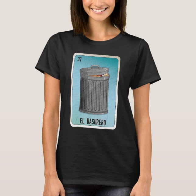 El Basurero Mexican Slang Lottery Bingo Cards T Shirt (Framsida)