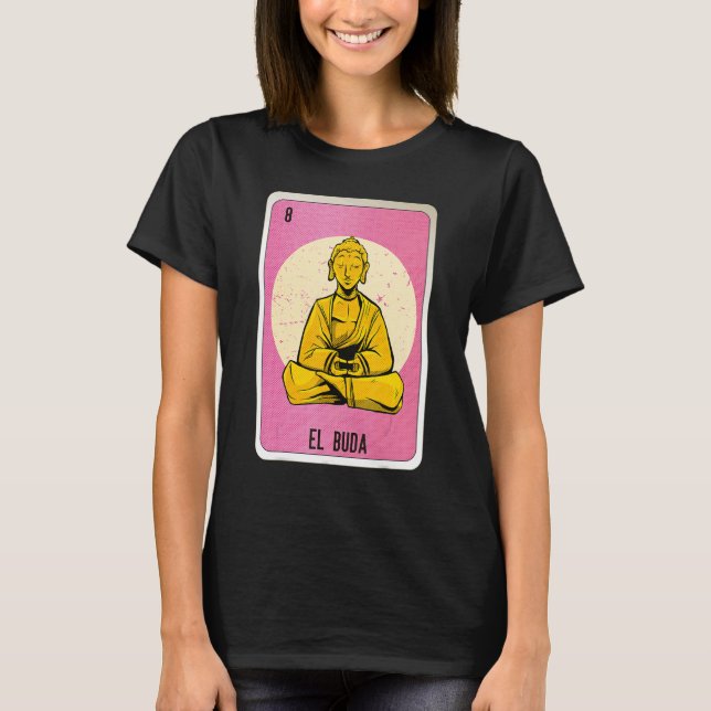 El Buda Mexican Slang Lottery Bingo Cards T Shirt (Framsida)