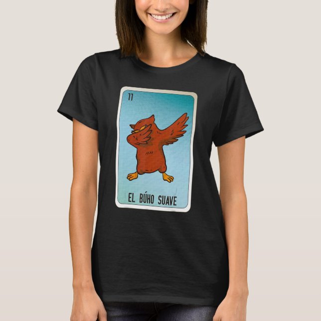 El Buho Suave Mexican Slang Lottery Bingo Cards T Shirt (Framsida)