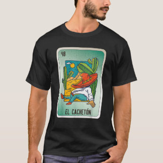 El Cacheton Mexican Slang Chicano Bingo Cards T Sh T Shirt