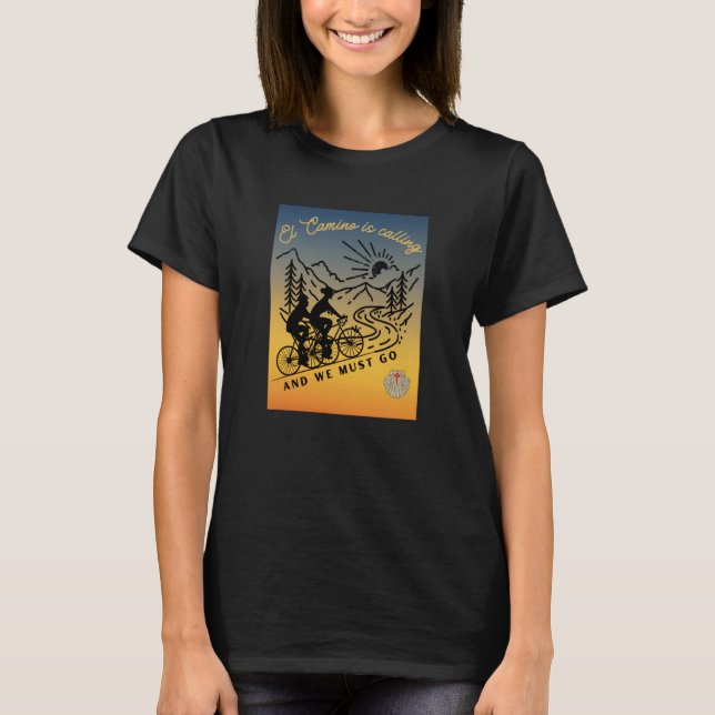 El Camino is Calling and We Must Go Biking Santiag T Shirt (Framsida)