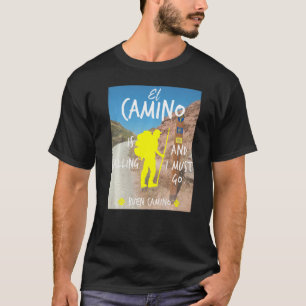 El Camino ringer och jag måste åka till Buen Camin T Shirt