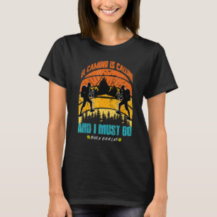 El Camino ringer och jag måste åka till Santiago-k T Shirt