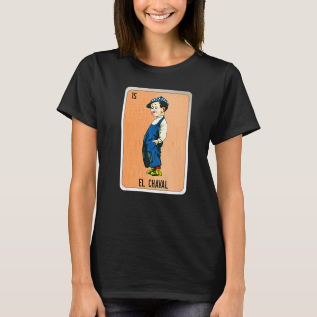 El Chaval Mexican Slang Lottery Bingo Cards T Shirt (Framsida)