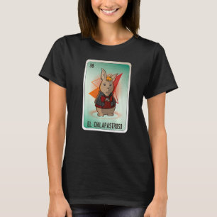 EL Chilapastroso Mexican Slang Lottery Bingo Cards T Shirt