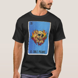 El Chile Picante Mexican Slang Lottery Bingo Cards T Shirt