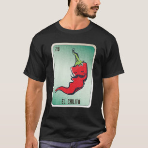 El Chilito Mexican Slang Chicano Bingo Cards T Shi Shirt
