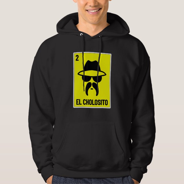 El Cholosito Mexican Lottery Chingon Chicano Chol Hoodie (Framsida)