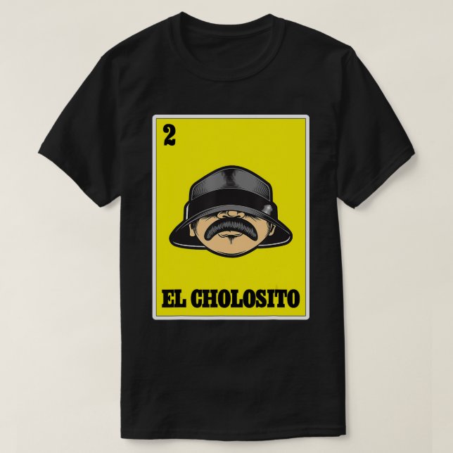 El Cholosito Mexican Lottery Chingon Chicano Cholo T Shirt (Design framsida)
