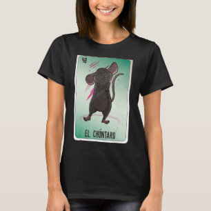 El Chuntaro Mexican Slang Lottery Bingo Cards T Shirt