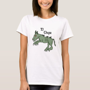 El Chupa Chupacabra T Shirt