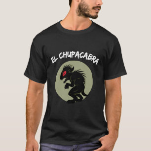 El Chupacabra T Shirt