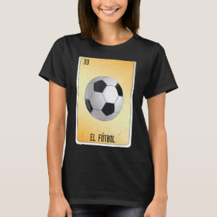 El Fútbol Mexican Slang Lottery Bingo-kort T Shirt