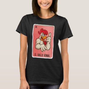 El Gallo Genial Mexican Slang Lottery Bingo Cards T Shirt