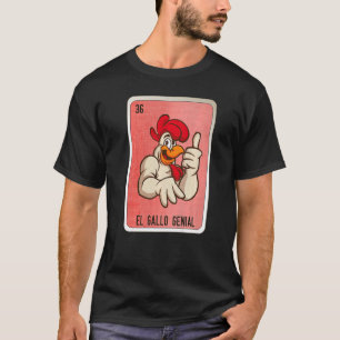 El Gallo Genial Mexican Slang Lottery Bingo Cards T Shirt