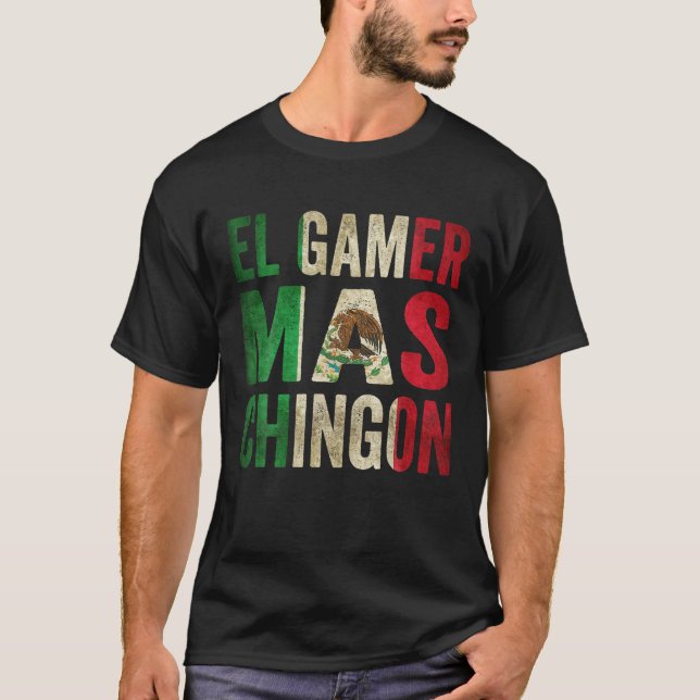 El Gamer Mas Chingon - Mexikanska spelen T Shirt (Framsida)
