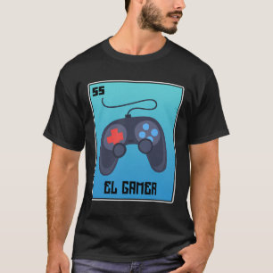 El Gamer Video Games Funny Mexican Lottery Parody T Shirt