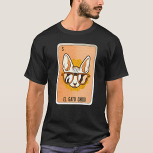 El Gato Chido Mexican Slang Lottery Bingo Cards T Shirt