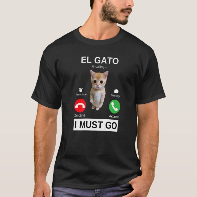 El Gato is Calling Sad Crying Kitten Meme T Shirt (Framsida)