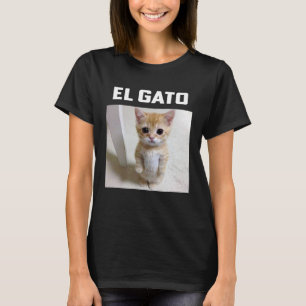 El Gato Meme Cat T Shirt