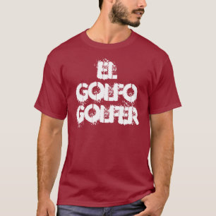 El Golfo, golfare Tee Shirt