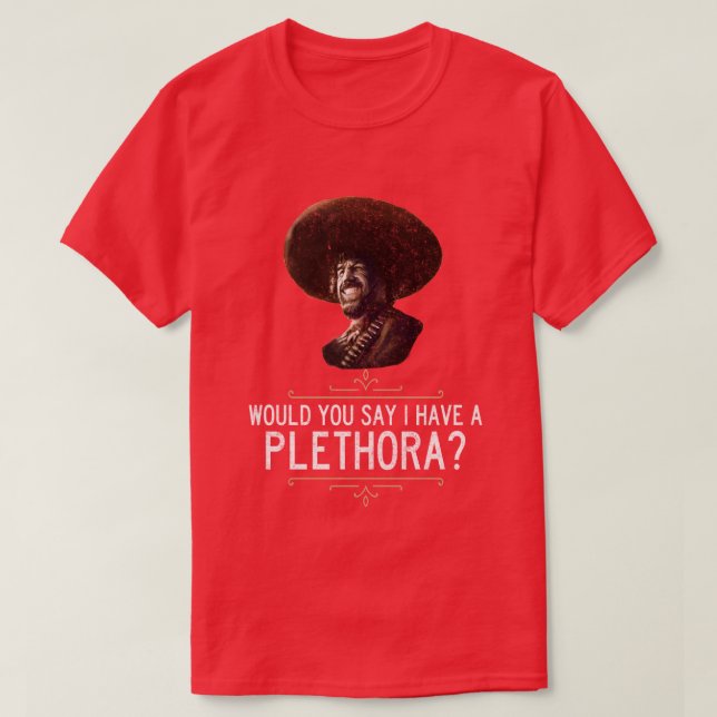 El Guapo skulle du säga att jag har en överväldiga T Shirt (Design framsida)