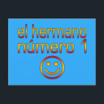 El Hermano Número 1 - Number 1 Brother på spanska Vykort<br><div class="desc">Kolla mina nya och populära spanska presenter: Se alla mina nya och populära presenter för bröder:</div>