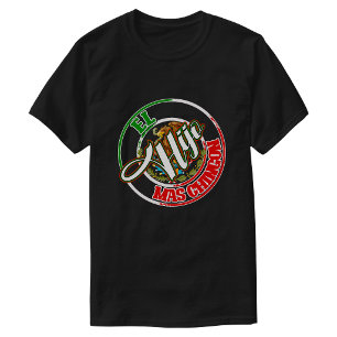 El Hijo Mas Chingon mexikansk stolthet T Shirt