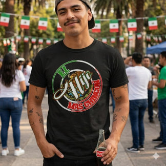 El Hijo Mas Chingon mexikansk stolthet T Shirt