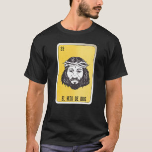 El Hio De Dios Mexican Slang Lottery Bingo Cards T Shirt
