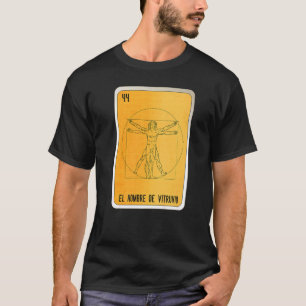 El Hombre De Vitruvio Mexican Slang Lottery Bingo T Shirt
