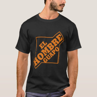 EL Hombre Guapo Tee