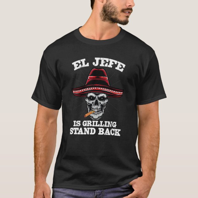 El Jefe Grilling Stand Back   Mexikansk Pappa T Shirt (Framsida)