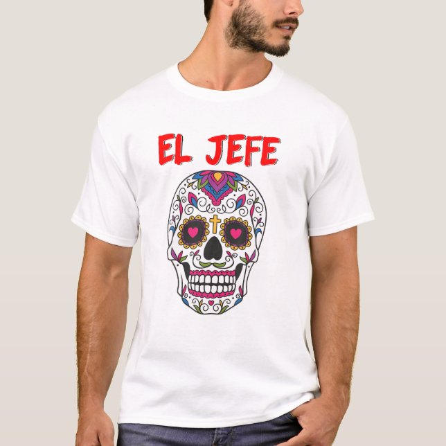 El Jefe Manar, den mexikanska Chef-sockerskalsdage T Shirt (Framsida)