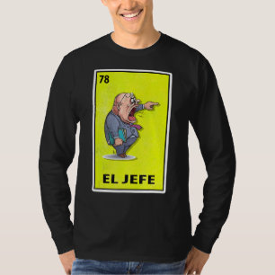 El Jefe Mexican Parody Lottery Crazy T Shirt