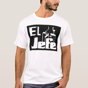 El Jefe -- T-tröja Tee Shirt