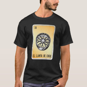 El Llante De Coche Mexican Slang Lottery Bingo Car T Shirt