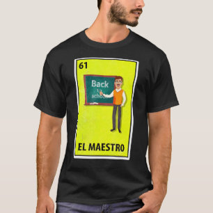 El Maestro Mexican Parody Lottery Teacher T Shirt
