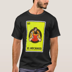 El Mecanico Mexican Parody Lottery T Shirt