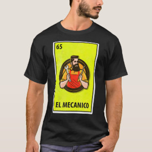El Mecanico Mexican Parody Lottery T Shirt