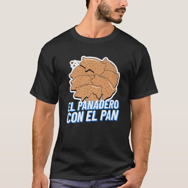 El Panadero Con El Pan | Latinx Sweet Bread Marran T Shirt (Framsida)