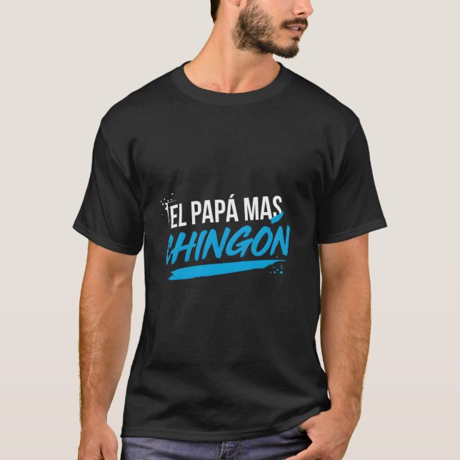 El Papa Mas Chingon Dia Del Padre Regalo T Shirt (Framsida)